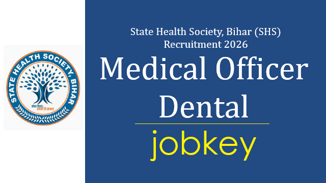 Bihar SHS Medical Officer Dental Online Form 2026-jobkey